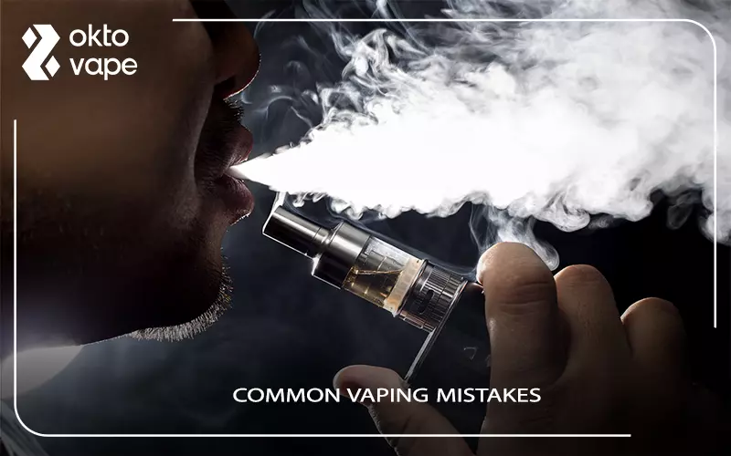Common Vaping Mistakes